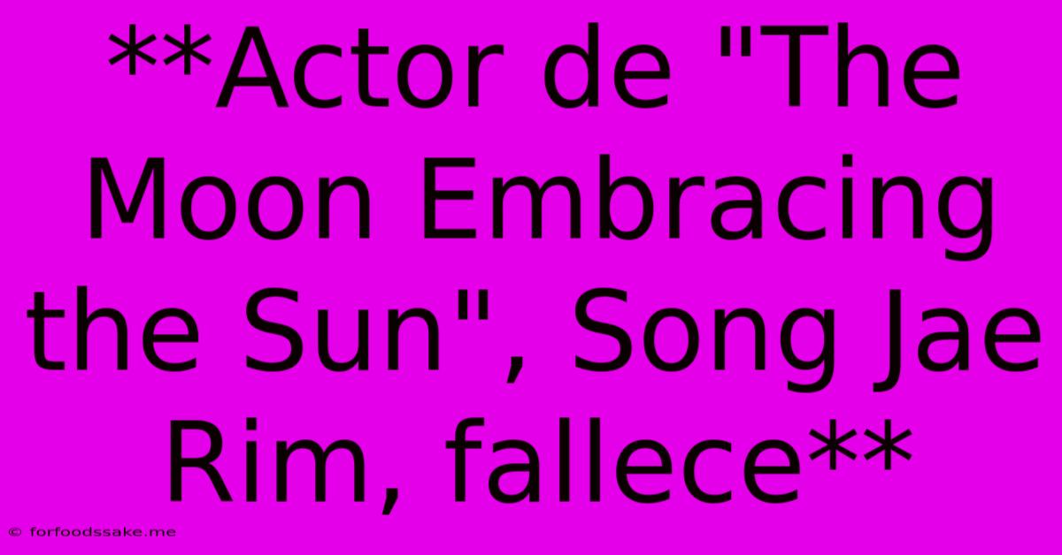 **Actor De 