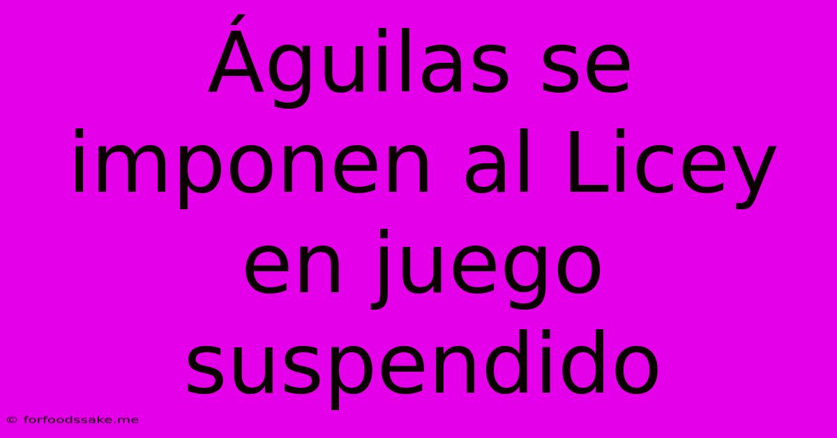 Águilas Se Imponen Al Licey En Juego Suspendido