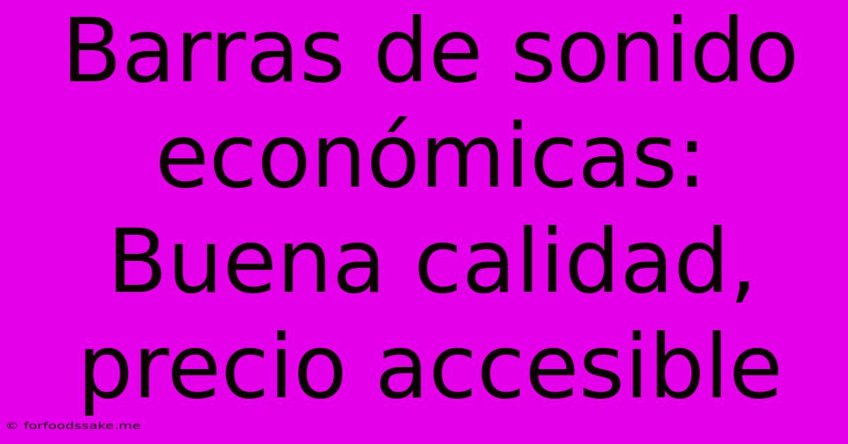 Barras De Sonido Económicas: Buena Calidad, Precio Accesible 