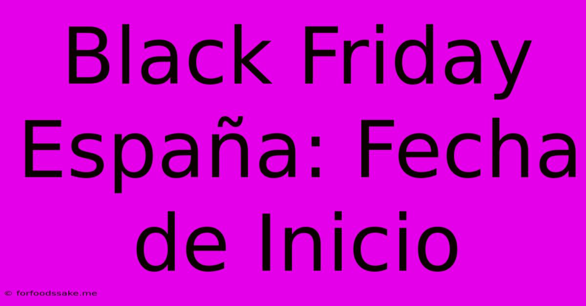 Black Friday España: Fecha De Inicio 