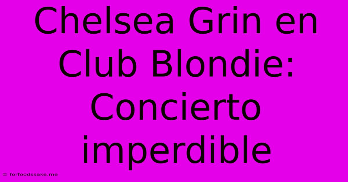 Chelsea Grin En Club Blondie: Concierto Imperdible