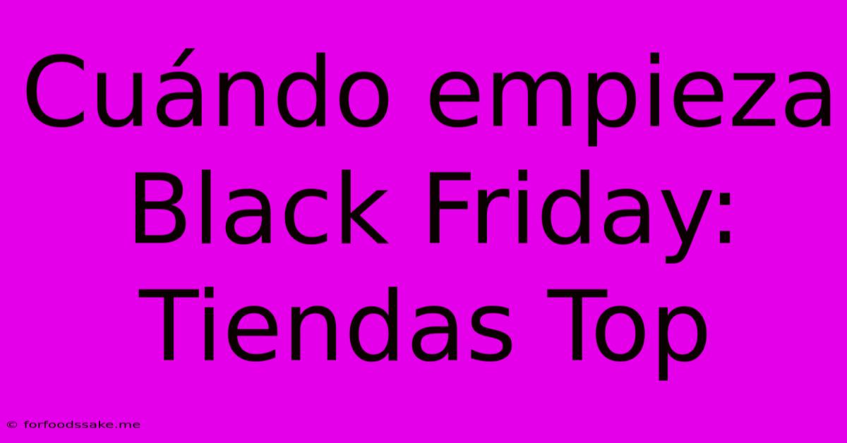 Cuándo Empieza Black Friday: Tiendas Top