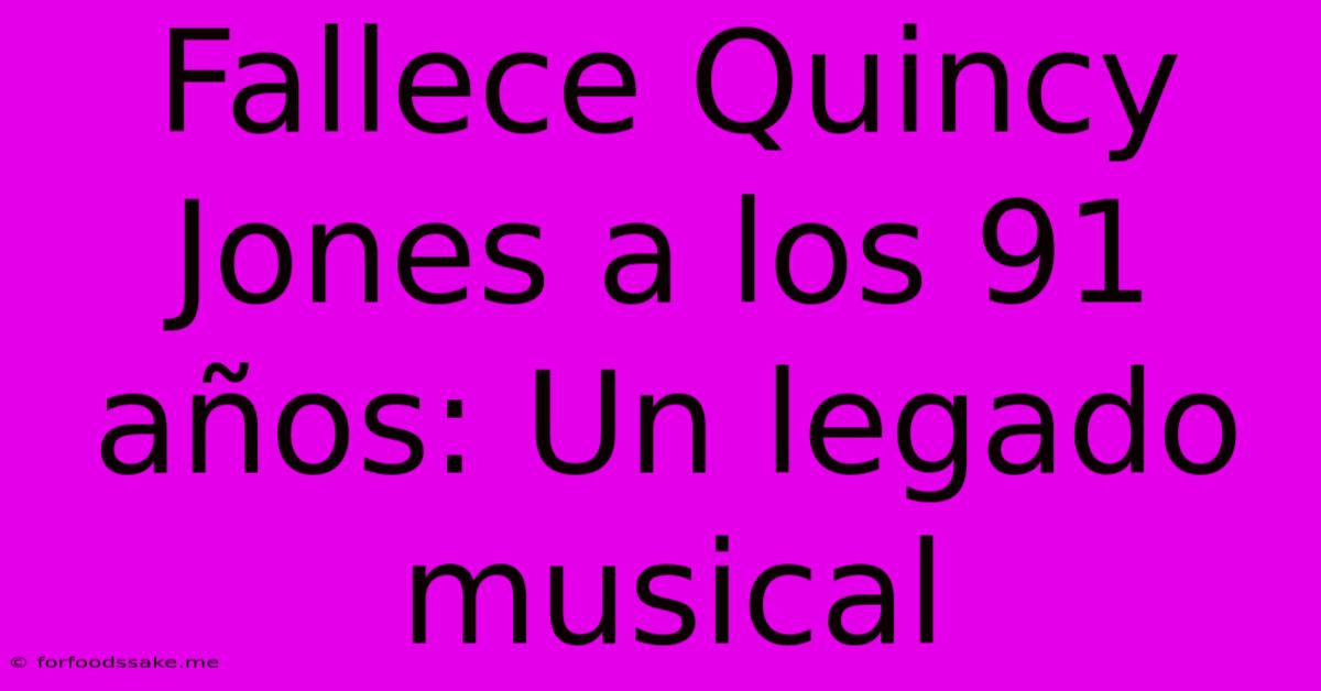 Fallece Quincy Jones A Los 91 Años: Un Legado Musical