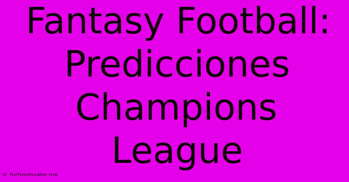 Fantasy Football: Predicciones Champions League