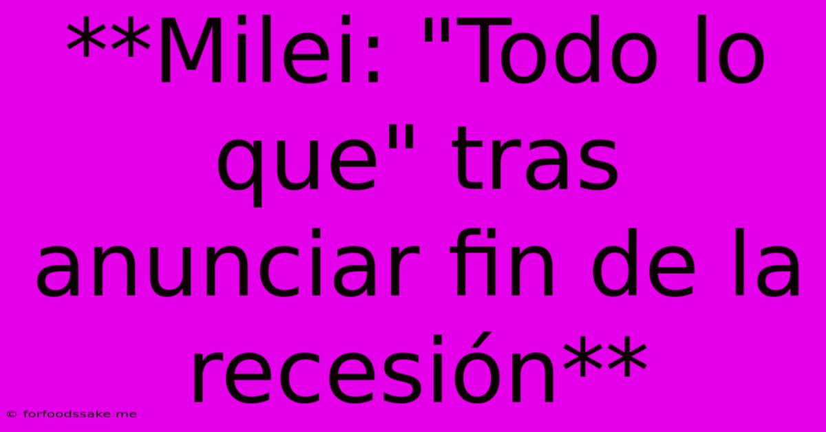 **Milei: 