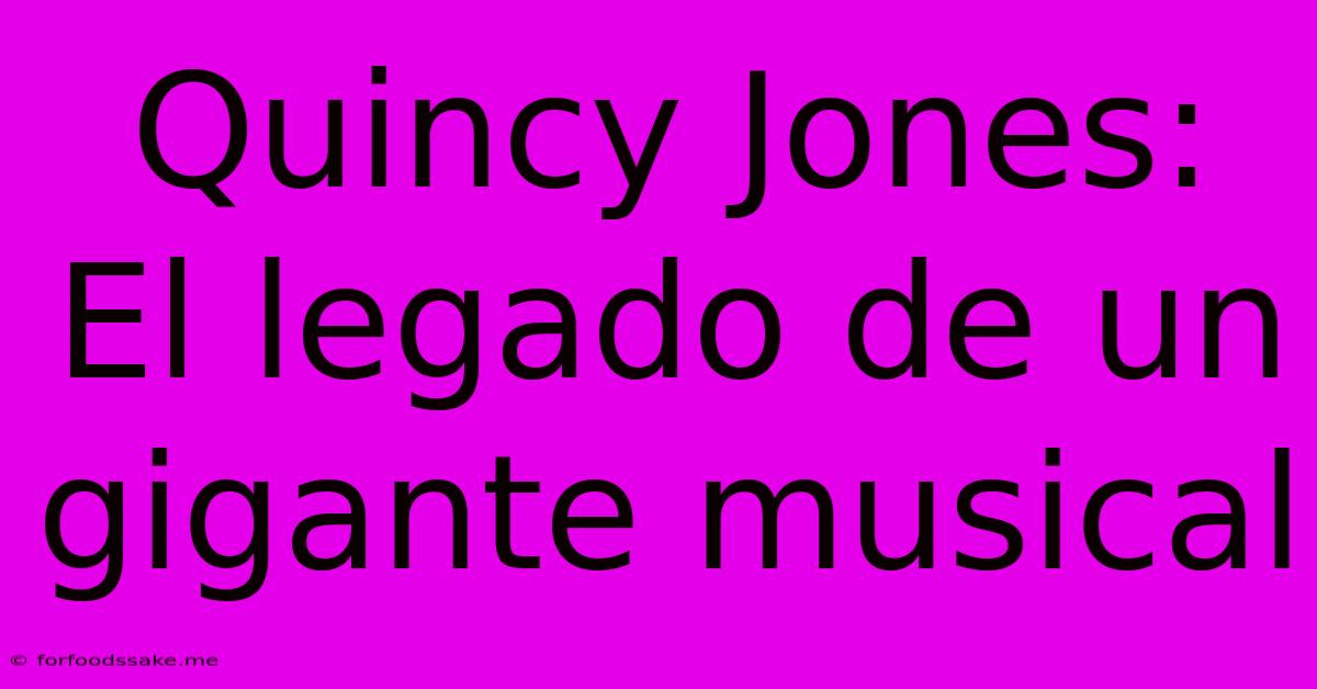 Quincy Jones: El Legado De Un Gigante Musical